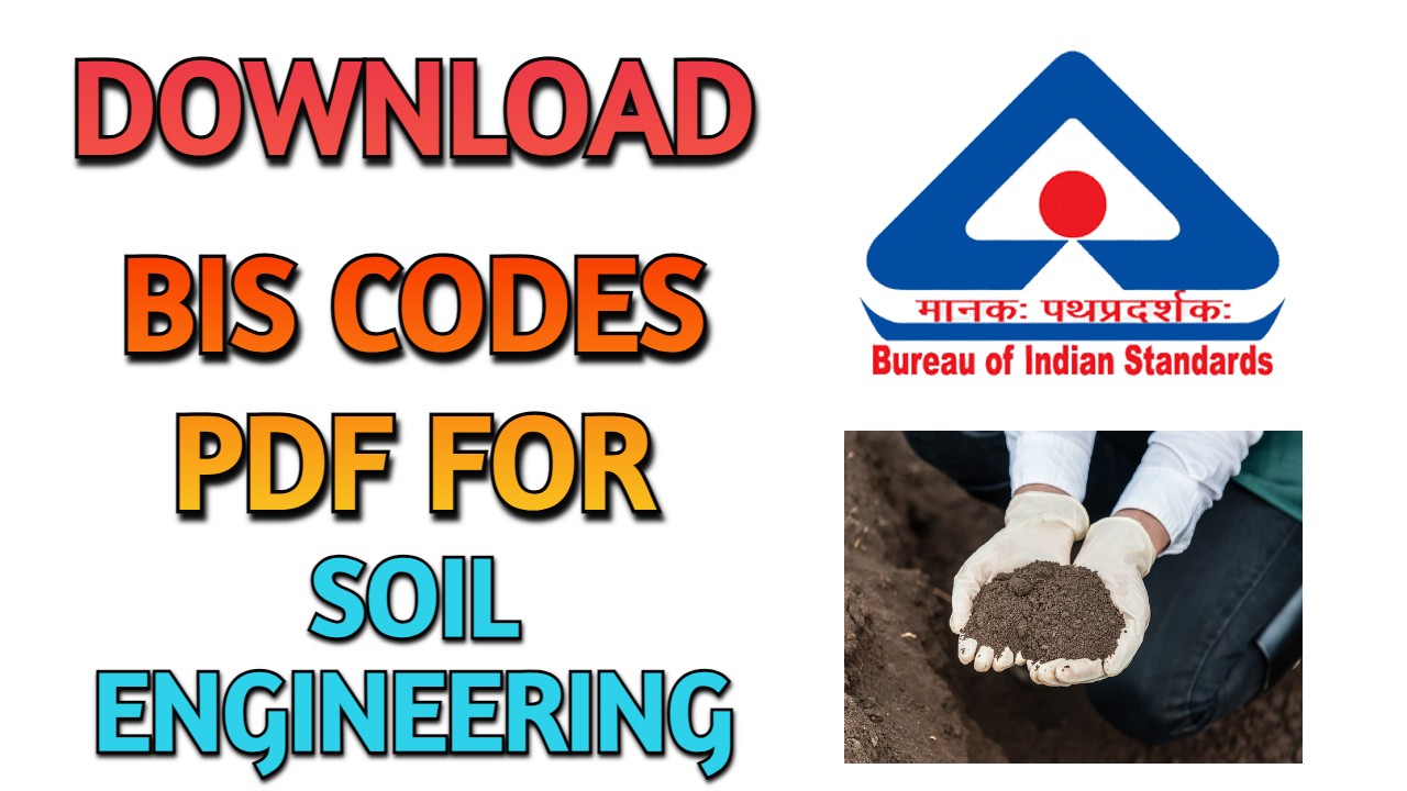 Civil Engineering PDF of BIS Codes For Soil Engineering