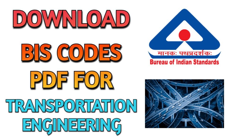 Civil Engineering PDF of BIS Codes For Transportation Engineering